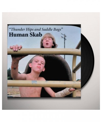 Human Skab Thunder Hips & Saddle Bags Vinyl Record $7.54 Vinyl