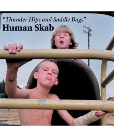 Human Skab Thunder Hips & Saddle Bags Vinyl Record $7.54 Vinyl